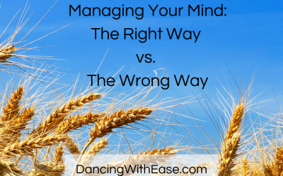The Right Way vs. the Wrong Way to Manage Your Mind